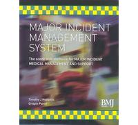 Major Incident Management System (MIMS): The Scene Aide Memoire for Major Incident Medical Management and Support