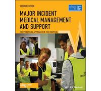 Major Incident Medical Management and Support: The Practical Approach in the Hospital, 2nd Edition (Advanced Life Support Group)