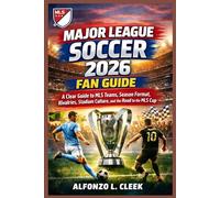 Major League Soccer 2026 Fan Guide: A Clear Guide to MLS Teams, Season Format, Rivalries, Stadium Culture, and the Road to the MLS Cup