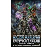 Major Marlowe and the Faustian Bargain: Extinction Trade, a Rift Walker saga Adventure (The Nullkin Universe)