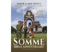 Major & Mrs Holt's Definitive Battlefield Guide Somme