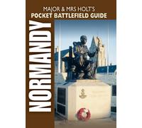 Major & Mrs Holt's Pocket Battlefield Guide to Normandy Landing Beaches