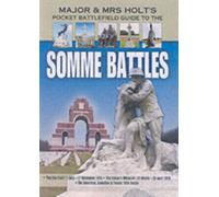 Major & Mrs Holt's Pocket Battlefield Guide to the Somme 1918