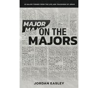 Major on the Majors: 10 Major Themes from the Life and Teachings of Jesus