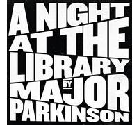 Major Parkinson - A Night At The Library [VINYL]