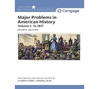 Major Problems in American History, Volume I: To 1877: Documents and Essays (Mindtap Course List)