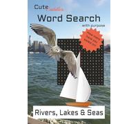 Major Rivers, Seas & Lakes Word Search Puzzle Book: Easy to Read Print | Explore the World’s Waters | 50+ Fun Puzzles | 6x9 Inches, 110 Pages | Perfect Gift for Travelers, Students & Puzzle Lovers