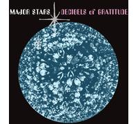 MAJOR STARS - Decibels of Gratitude [VINYL]