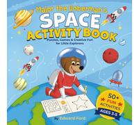 Major the Dobermans space activity book: puzzles, games & creative fun for little explorers (major the Doberman's adventure's)