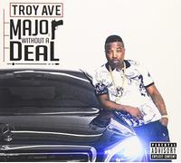 Major Without A Deal by Troy Ave