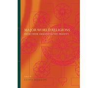 Major World Religions: From Their Origins To The Present