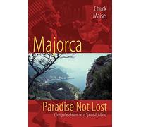 Majorca, Paradise Not Lost: Living the dream on a Spanish island