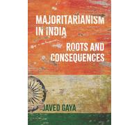 Majoritarianism in India : Roots and Consequences