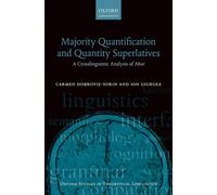 Majority Quantification and Quantity Superlatives : A Crosslinguistic Analysis of Most