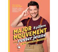 MajorMouvement 8 piliers pour rester jeune le plus longtemps possible: Mes routines pour bien vieillir: 31559