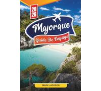 Majorque Guide de voyage 2026: Découvrez des joyaux cachés, des monuments historiques, des conseils de voyage et des expériences de vacances inoubliables.