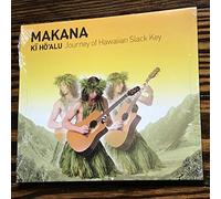 Makana - Ki Ho'Alu: Journey of Hawaiian Slack Key