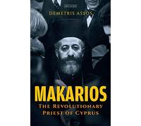 Makarios: The Revolutionary Priest of Cyprus