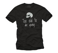 MAKAYA Funny Birthday Gifts for Men - Too Old to die Young - Skull Quotes T-Shirt