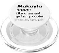 Makayla Like A Normal Girl Only Cooler Queen First Name PopSockets PopGrip for MagSafe