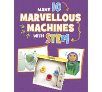 Make 10 Marvellous Machines with STEM