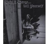 Make A Change...Kill Yourself By Make A Change...Kill Yourself (2013-05-06)