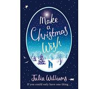 MAKE A CHRISTMAS WISH: A heartwarming, witty and magical festive treat!
