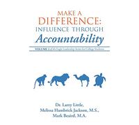 Make a Difference: Influence Through Accountability: Volume 2 of the Eagle Leadership Series for College Students