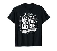 Make A Joyful Noise Piano, Piano Player and Keyboard Pianist T-Shirt