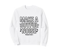 Make a Joyful Noise Psalm 100:1 Christian Bible Verse Sweatshirt