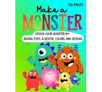 Make a Monster, design your Monster by- Adding eyes, a mouth, colors, and designs: Coloring Books - By Brooklyn Henry