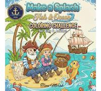 Make a Splash: Relaxing Fish & Ocean Coloring Challenge for Kids, Teens & Adults: 30 Days of Fun, A Creative Underwater Coloring Adventure to Relax, Focus & Explore