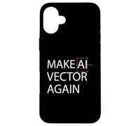 Make AI Vector Again - Retro Digital Art Illustration Case for iPhone 16 Plus