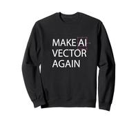 Make AI Vector Again - Retro Digital Art Illustration Sweatshirt