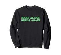 Make Algae Great Again Funny Political Satire Sweatshirt