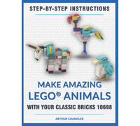 Make Amazing LEGO® Animals with your Classic Bricks 10698: Step-by-step instructions