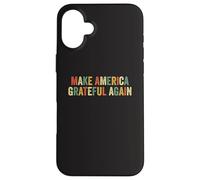 Make America Grateful Again Patriotic Thanksgiving Turkey Case for iPhone 16 Plus