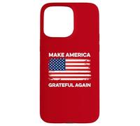 Make America Grateful Again Thanksgiving Funny Patriotic USA Case for iPhone 15 Pro Max
