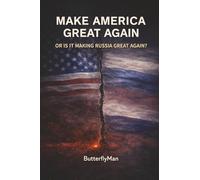 MAKE AMERICA GREAT AGAIN: Or Is It Making Russia Great Again?