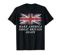 Make America Great Britain Again Shirt Funny 4th Of July T-Shirt