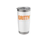 Make America Gritty Again Motivational Inspirational Funny Stainless Steel Insulated Tumbler