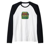 Make America Kind Again Positive Compassionate Unity Raglan Baseball Tee