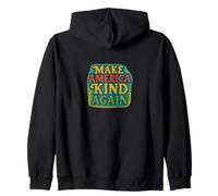 Make America Kind Again Positive Compassionate Unity Zip Hoodie