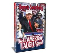 Make America Laugh Again! Dennis Swanberg