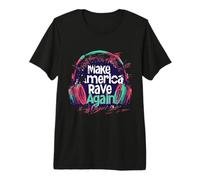 Make America Rave Again Funny EDM Festival Music Premium T-Shirt