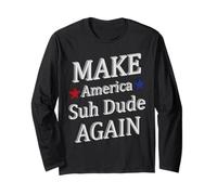 Make America Suh Dude Long Sleeve T-Shirt