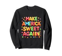Make America Sweet Again Sweatshirt