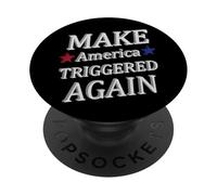 Make America Triggered Again Social Justice Triggered Meme PopSockets Adhesive PopGrip