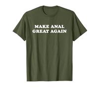 Make Anal Great Again T-Shirt, Men, Olive Green, Small
