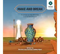 Make and Break: A Lesson on the Absolute Love of the Creator
